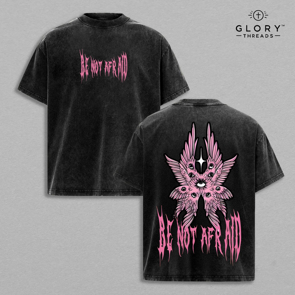 Be Not Afraid Christian Washed Tee - Oversized Graphic Round Neck